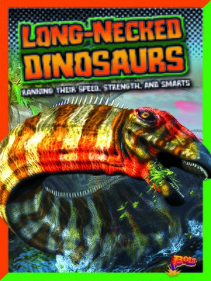 cover image of Long-Necked Dinosaurs: Ranking Their Speed, Strength, and Smarts